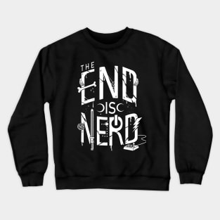 The End is Nerd sign. This 2020 crisis glitch is almost over. Crewneck Sweatshirt